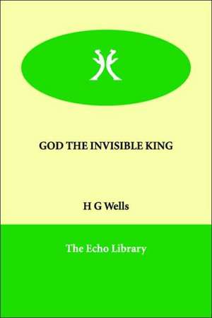 God the Invisible King de H. G. Wells