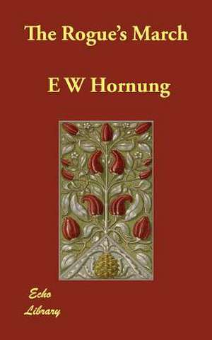 The Rogue's March de E. W. Hornung