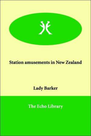 Station Amusements in New Zealand de Mary Anna Barker