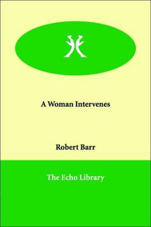 A Woman Intervenes de Robert Barr