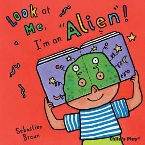 Look at Me, I'm an Alien! de Sebastian Braun