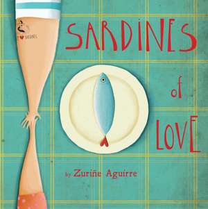 Sardines of Love de Zurine Aguirre