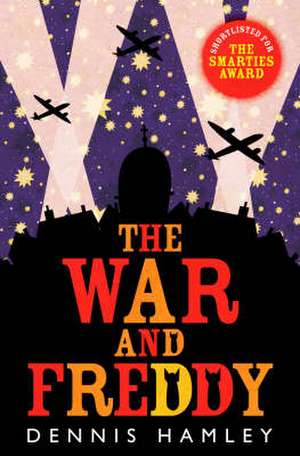 Hamley, D: The War and Freddy de Dennis Hamley