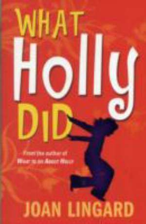 Lingard, J: What Holly Did de Joan Lingard