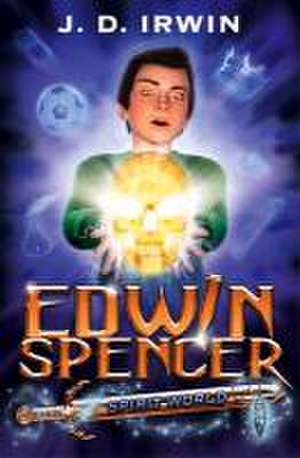 Irwin, J: Edwin Spencer: Spirit World de J. D. Irwin