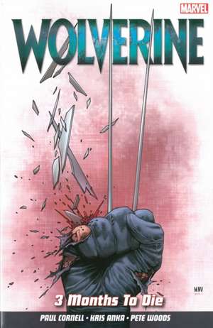 Wolverine Vol. 2: 3 Months to Die de Paul Cornell