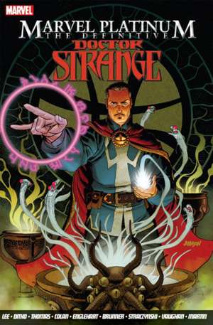 Marvel Platinum: The Definitive Doctor Strange de Stan Lee