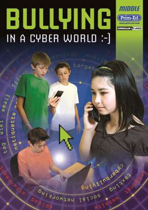 Bullying in the Cyber Age Middle de Prim-Ed Publishing