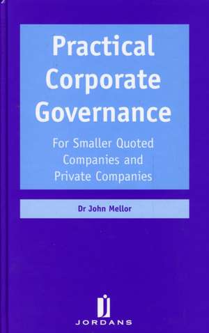 Practical Corporate Governance de John (Dr.) Mellor