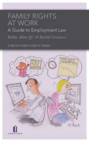 Family Rights at Work: A Guide to Employment Law de Allen