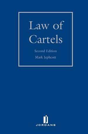 The Law of Cartels de Mark Jephcott