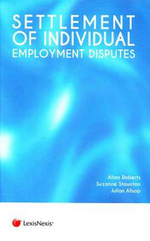 Settlement of Individual Employment Disputes de Allan Roberts