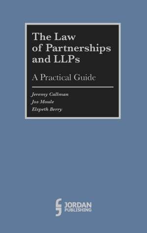 The Law of Partnerships and Llps: A Practical Guide de Jeremy Callman