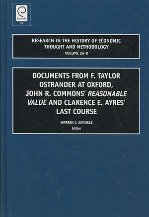 Documents from F. Taylor Ostrander at Oxford, John R. Commons` Reasonable Value and Clarence E. Ayres` Last Course de Warren J. Samuels