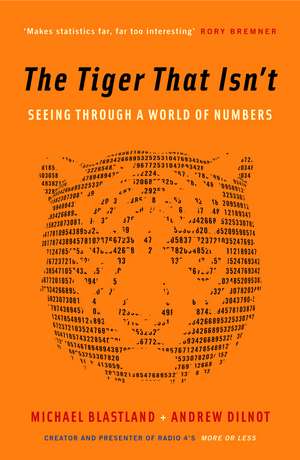 The Tiger That Isn't: Seeing Through a World of Numbers de Andrew Dilnot