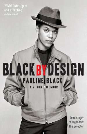 Black by Design: A 2-Tone Memoir de Pauline Black