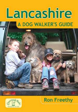 Freethy, R: Lancashire: A Dog Walker's Guide de Ron Freethy