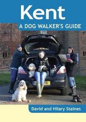 Kent - a Dog Walker's Guide de David Staines