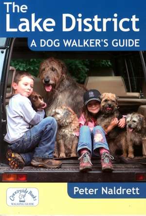 Lake District a Dog Walker's Guide de Peter Naldrett