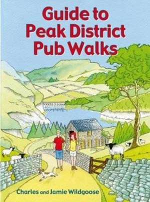 Wildgoose, C: Guide to Peak District Pub Walks de Jamie Wildgoose