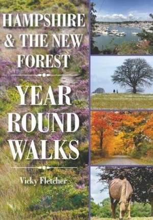 Hampshire & The New Forest Year Round Walks de Vicky Fletcher