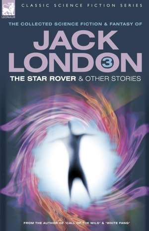 Jack London 3 - The Star Rover & Other Stories de Jack London