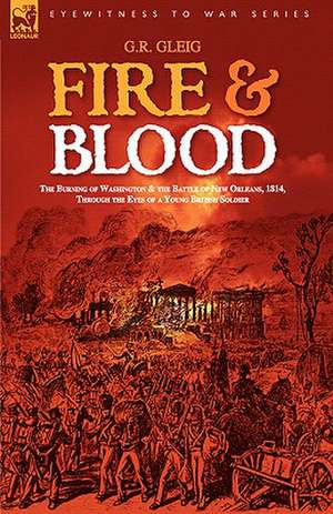 Fire & Blood de G. R. Gleig