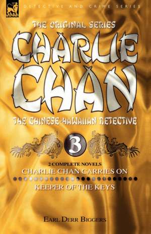 Charlie Chan Volume 3: Charlie Chan Carries on & Keeper of the Keys de Earl Derr Biggers