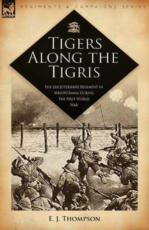 Tigers Along the Tigris de E. J. Thompson