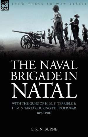 The Naval Brigade in Natal de C. R. N. Burne