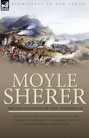 Recollections of the Peninsula de Moyle Sherer