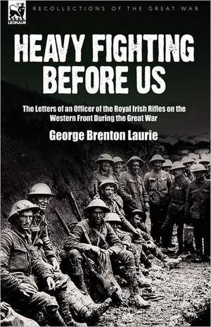 Heavy Fighting Before Us de George Brenton Laurie