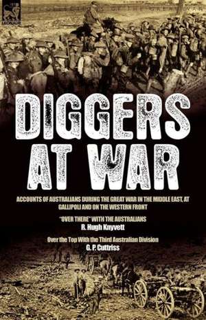 Diggers at War de R. Hugh Knyvett