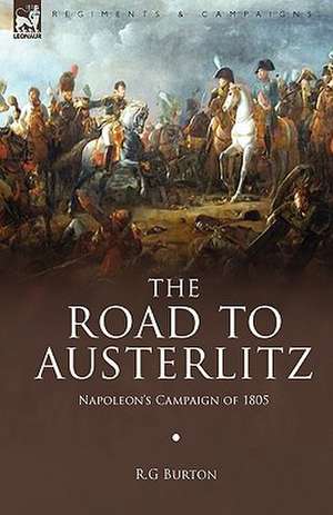 The Road to Austerlitz de R. G. Burton