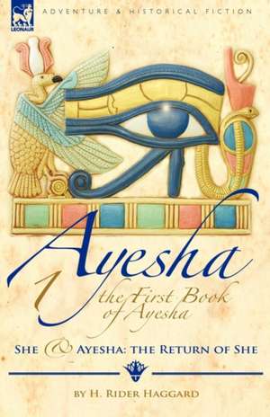 The First Book of Ayesha-She & Ayesha de H. Rider Haggard