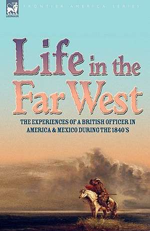 Life in the Far West de George F. Ruxton