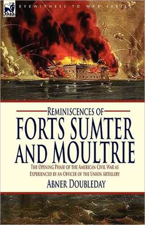 Reminiscences of Forts Sumter and Moultrie de Abner Doubleday