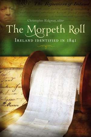 The Morpeth Roll: Ireland Identified in 1841 de Christopher Ridgway