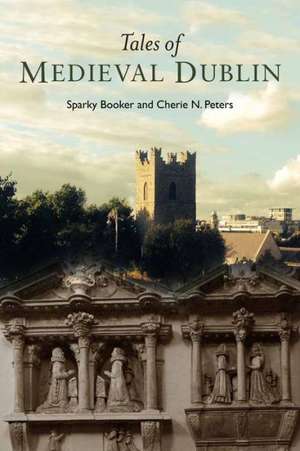 Tales of Medieval Dublin de Sparky Booker