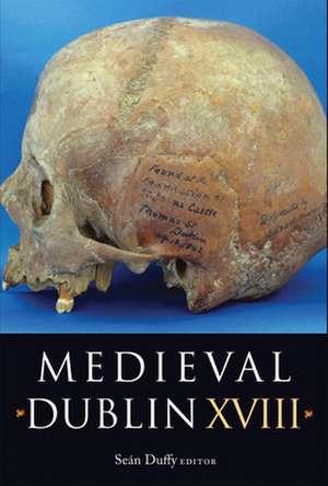 Medieval Dublin XVIII de Sean Duffy