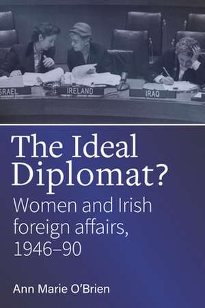 ideal diplomat? de Anne-Marie O'Brien