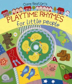 Playtime Rhymes: For Little People de Clare Beaton