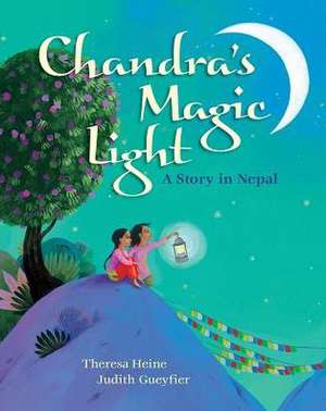 Chandra's Magic Light: A Story in Nepal de Theresa Heine