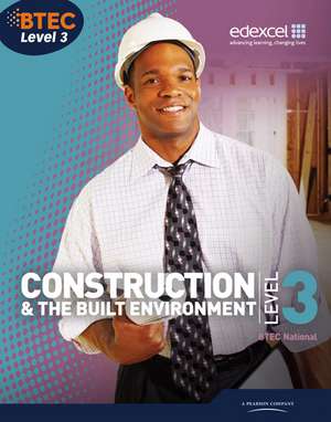 BTEC Level 3 National Construction and the Built Environment Student Book de Greg Skarratt