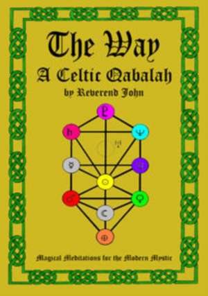 Way, The – A Celtic Qabalah de Reverend John