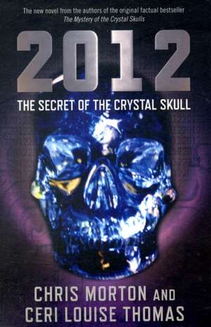 2012: The Secret of the Crystal Skull de Chris Morton