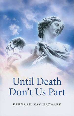 Until Death Don`t Us Part de Deborah Hayward