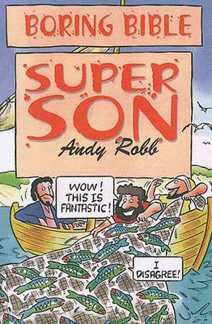 Boring Bible: Super Son – Series 1 de Andy Robb