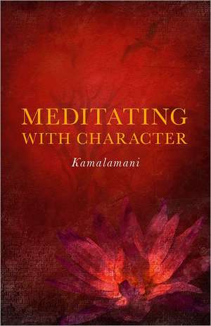 Meditating With Character de – Kamalamani