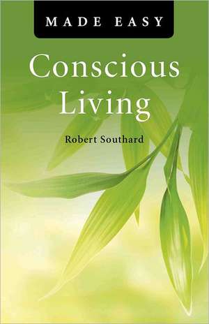 Conscious Living Made Easy de Robert Southard